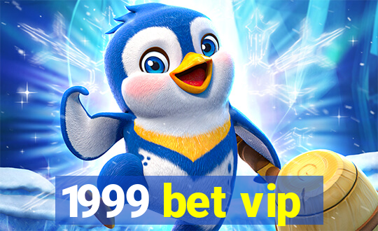 1999 bet vip